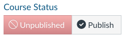 Diagram of Course Status button showing a Canvas Course that is unpublished. Click on the "Publish" button to publish the course.